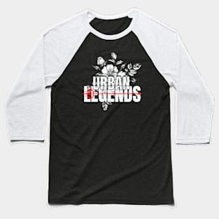 urban legends Baseball T-Shirt